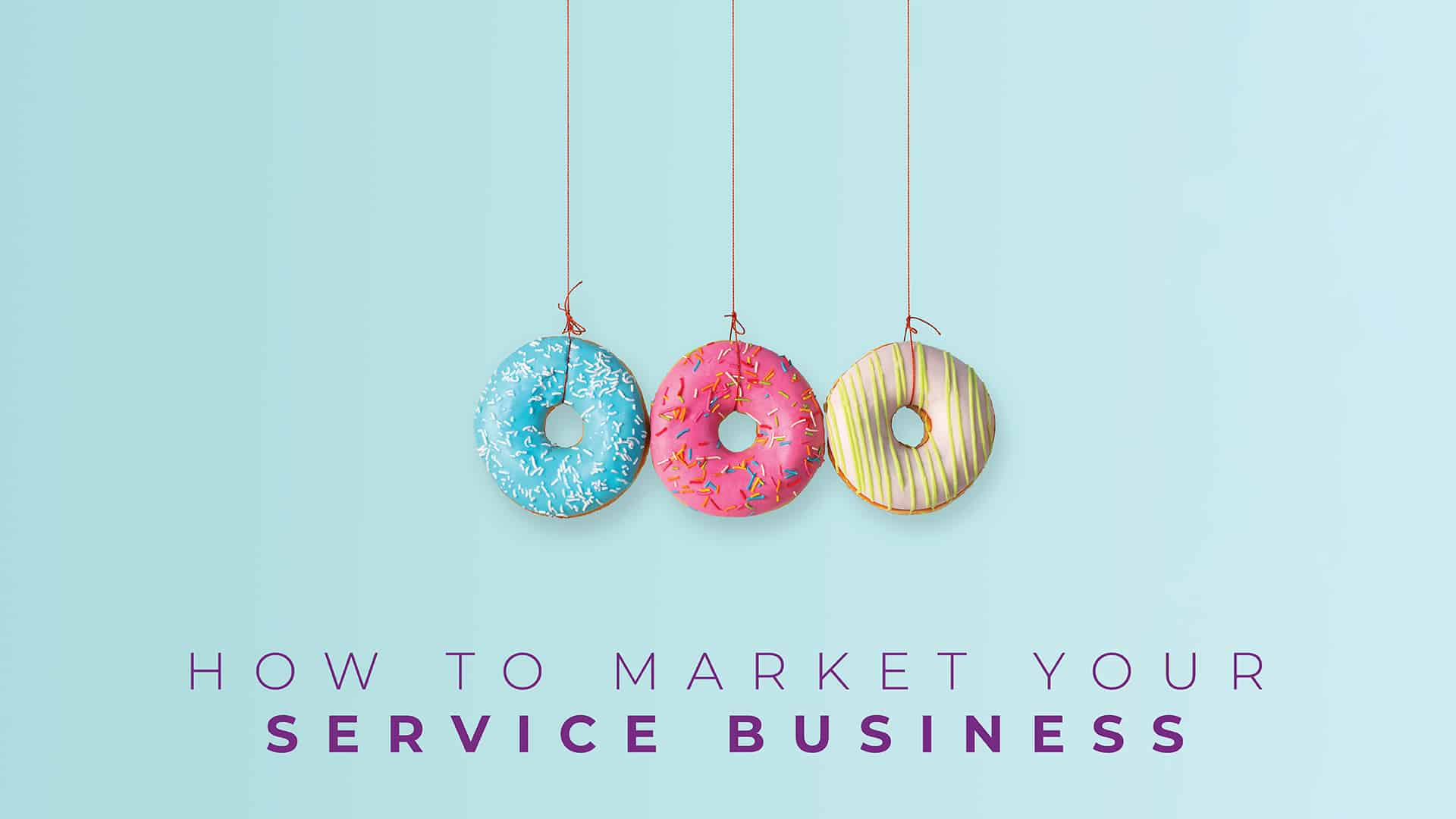 Marketing a Service Business